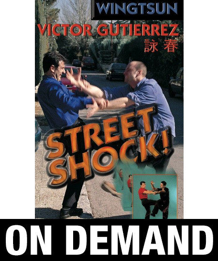 Wing Tsun Street Shock Vol 1 by Victor Gutierrez (On Demand) - Budovideos Inc