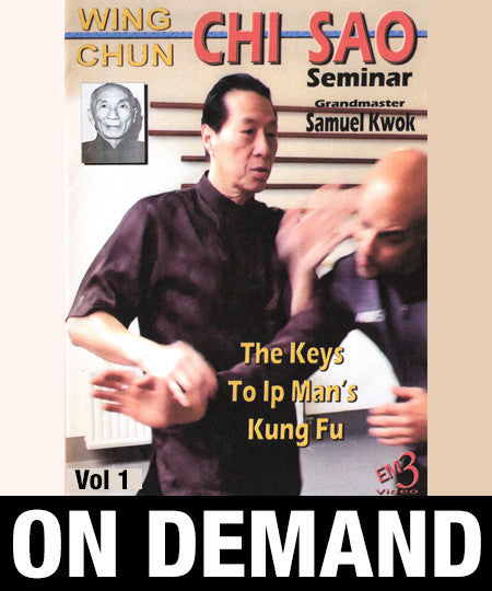 Wing Chun CHI SAO Seminar Vol 1 with Samuel Kwok (On Demand) - Budovideos Inc