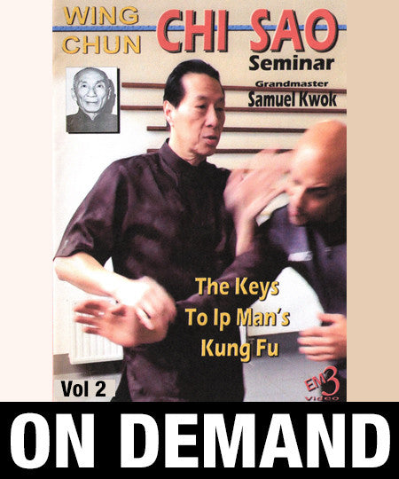 Wing Chun CHI SAO Seminar Vol 2 with Samuel Kwok (On Demand) - Budovideos Inc