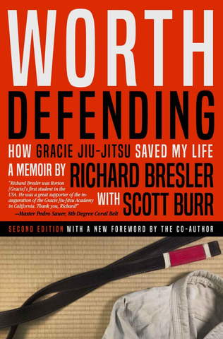 Worth Defending: How Gracie Jiu-Jitsu Saved My Life Book by Richard Bresler - Budovideos Inc