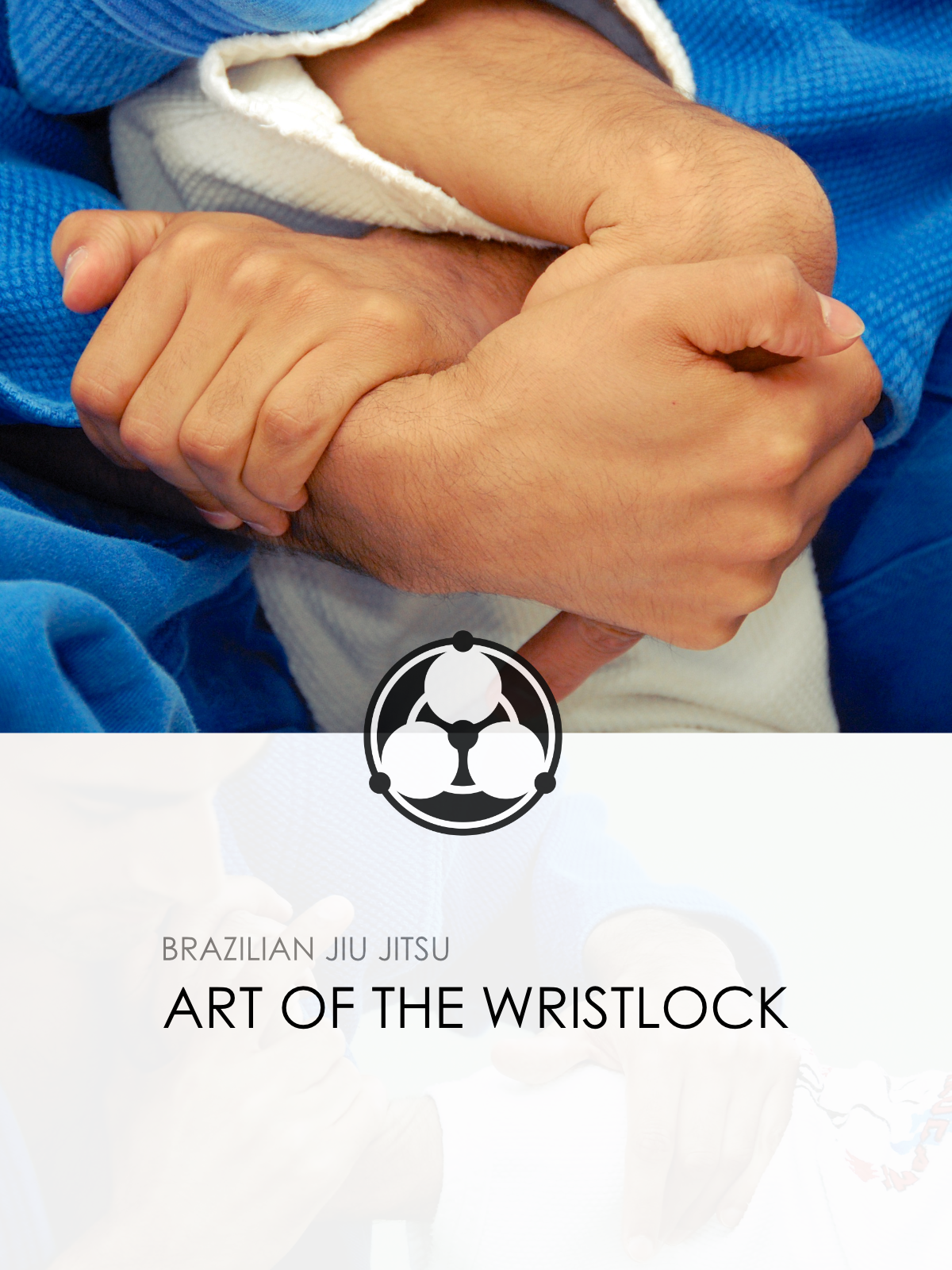 Art of the Wristlock: Aikido & BJJ by Roy Dean (On Demand) - Budovideos