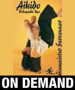 Aikido Kobayashi Ryu with Giampietro Savegnago (On Demand) - Budovideos Inc