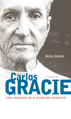 The Creator of a Fighting Dynasty - Carlos Gracie Sr Biography Book by Reila Gracie - Budovideos Inc