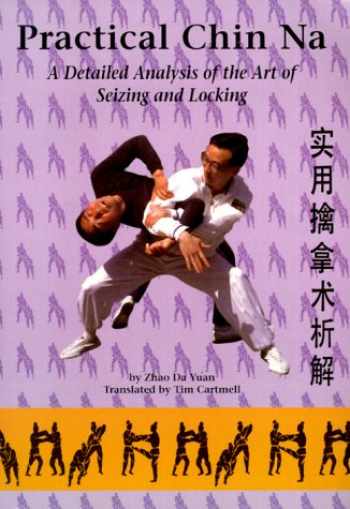 Practical Chin Na: A Detailed Analysis of the Art of Seizing & Locking Book by Zhao Yun (Preowned) - Budovideos