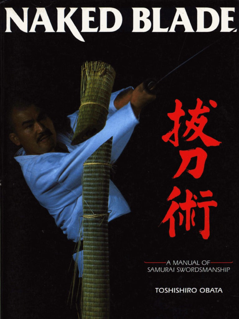 Naked Blade: A Manual of Samurai Swordsmanship Book by Toshishiro Obata (Preowned) - Budovideos