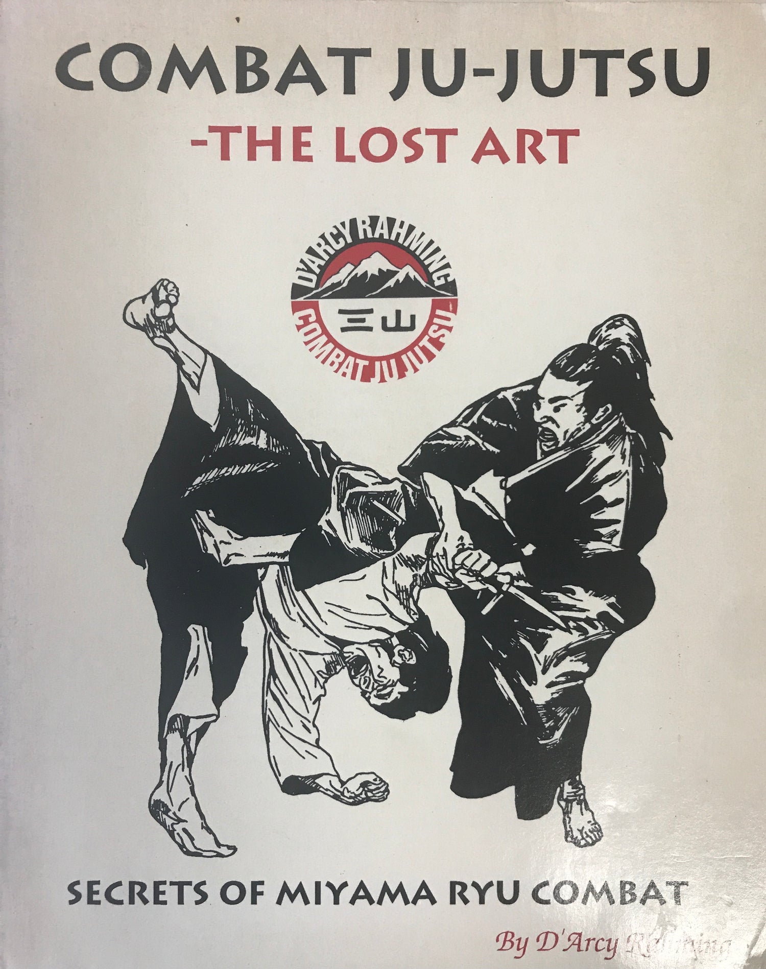 Combat Jujutsu The Lost Art: The Official Textbook of the Miyama Ryu Jujutsu Book by Darcy Rahming (Preowned) - Budovideos Inc