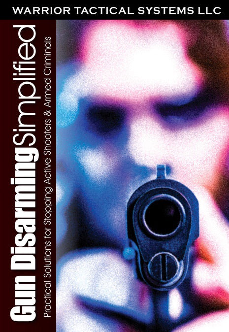 Gun Disarming Simplified: Practical Solutions For Stopping Active Shooters & Armed Criminals DVD with Paul Clark - Budovideos Inc