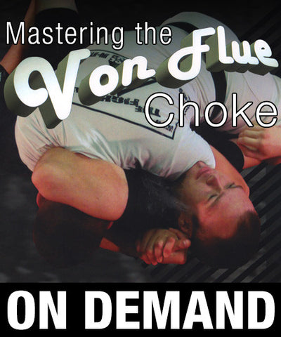 Mastering the Von Flue Choke by James Clingerman (On Demand) - Budovideos Inc