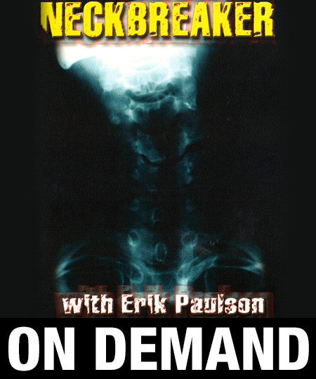 Neckbreaker with Erik Paulson (On Demand) - Budovideos Inc