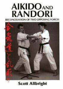 Aikido and Randori: Reconciliation of Two Opposing Forces Book by Scott Allbright (Preowned) - Budovideos Inc