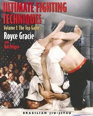 Ultimate Fighting Techniques Vol 1 : The Top Game Book by Kid Peligro & Royce Gracie (Preowned) - Budovideos
